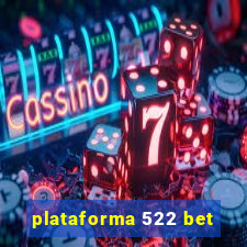 plataforma 522 bet